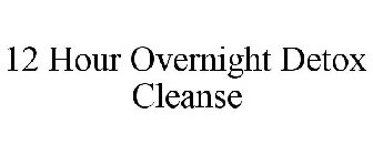 12 HOUR OVERNIGHT DETOX CLEANSE