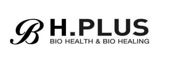 B H.PLUS BIO HEALTH & BIO HEALING