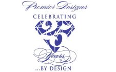 PREMIER DESIGNS CELEBRATING 25 YEARS BY DESIGN