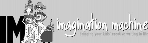 IM IMAGINATION MACHINE BRINGING YOUR KIDS' CREATIVE WRITING TO LIFE