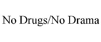 NO DRUGS/NO DRAMA