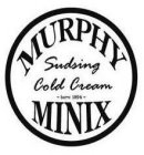 MURPHY MINIX SUDSING COLD CREAM - BORN 1896 -