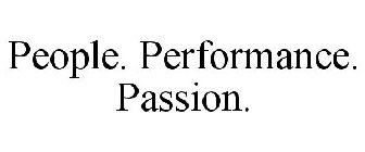 PEOPLE. PERFORMANCE. PASSION.
