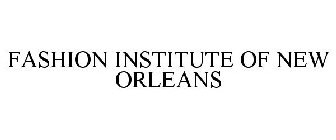 FASHION INSTITUTE OF NEW ORLEANS