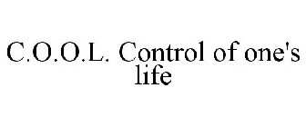 C.O.O.L. CONTROL OF ONE'S LIFE