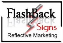 FLASHBACK SIGNS REFLECTIVE MARKETING