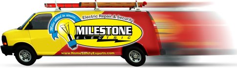 MILES AHEAD IN SERVICE... ELECTRICAL SERVICE & REPAIR MILESTONE ELECTRIC WWW.HOMESAFETYEXPERTS.COM