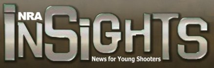 NRA INSIGHTS NEWS FOR YOUNG SHOOTERS