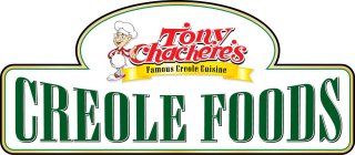 TONY CHACHERE'S FAMOUS CREOLE CUISINE CREOLE FOODS