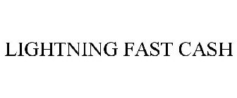 LIGHTNING FAST CASH