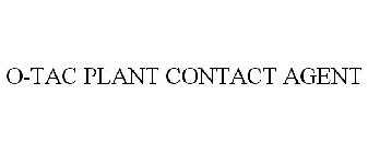 O-TAC PLANT CONTACT AGENT