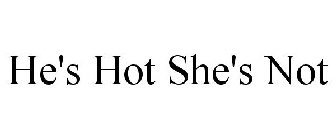 HE'S HOT SHE'S NOT