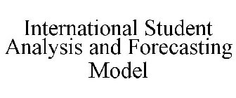 INTERNATIONAL STUDENT ANALYSIS AND FORECASTING MODEL
