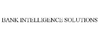 BANK INTELLIGENCE SOLUTIONS