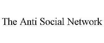 THE ANTI SOCIAL NETWORK
