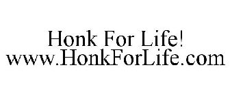 HONK FOR LIFE! WWW.HONKFORLIFE.COM
