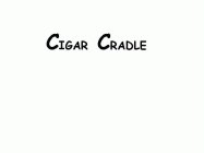 CIGAR CRADLE