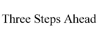 THREE STEPS AHEAD