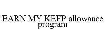 EARN MY KEEP ALLOWANCE PROGRAM