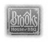BROOKS HOUSE OF BBQ
