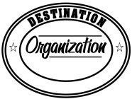 DESTINATION ORGANIZATION
