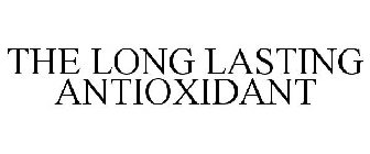 THE LONG LASTING ANTIOXIDANT