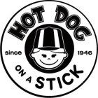 HOT DOG ON A STICK SINCE 1946