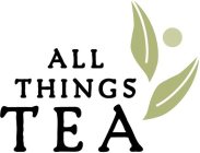 ALL THINGS TEA