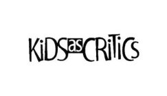 KIDS AS CRITICS
