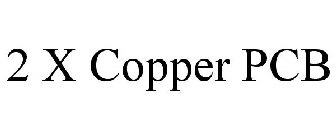 2 X COPPER PCB