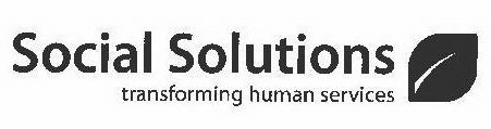 SOCIAL SOLUTIONS TRANSFORMING HUMAN SERVICES