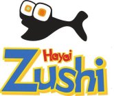 HAYAI ZUSHI