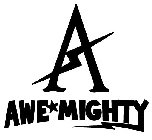 A AWE MIGHTY