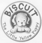 BISCUIT THE LITTLE YELLOW PUPPY