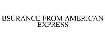 BSURANCE FROM AMERICAN EXPRESS