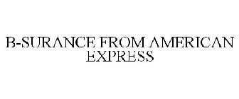 B-SURANCE FROM AMERICAN EXPRESS