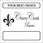 YOUR BEST CHOICE CHERRY CREEK PROPERTIES