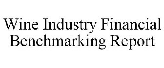 WINE INDUSTRY FINANCIAL BENCHMARKING REPORT