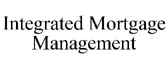 INTEGRATED MORTGAGE MANAGEMENT