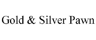 GOLD & SILVER PAWN