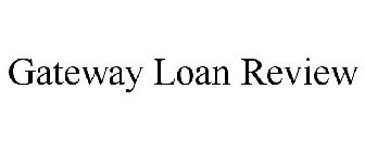 GATEWAY LOAN REVIEW