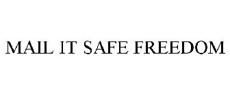 MAIL IT SAFE FREEDOM