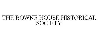 THE BOWNE HOUSE HISTORICAL SOCIETY