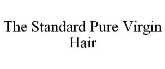 THE STANDARD PURE VIRGIN HAIR