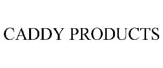 CADDY PRODUCTS