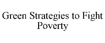 GREEN STRATEGIES TO FIGHT POVERTY
