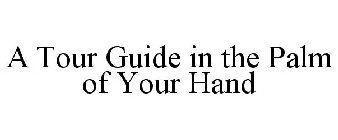 A TOUR GUIDE IN THE PALM OF YOUR HAND