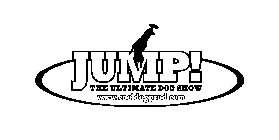 JUMP! THE ULTIMATE DOG SHOW WWW.COOLDOGPROD.COM