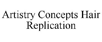 ARTISTRY CONCEPTS HAIR REPLICATION