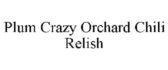 PLUM CRAZY ORCHARD CHILI RELISH
